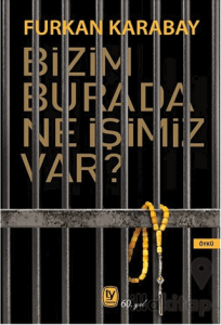 Bizim Burada Ne İşimiz Var?