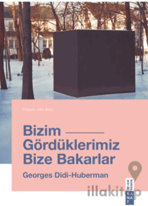Bizim Gördüklerimiz Bize Bakarlar