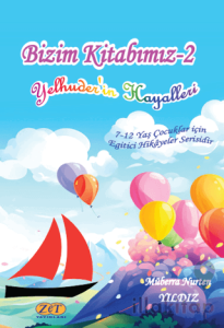 Bizim Kitabımız-2 Yelhuder’in Hayalleri