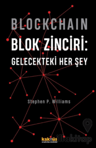 Blockchain Blok Zinciri - Gelecekteki Her Şey (Sert Kapak)