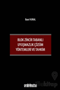 Blok Zincir Tabanlı Uyuşmazlık Çözüm Yöntemleri ve Tahkim