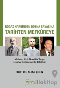 Boğaz Harbiden Bosna Savaşına Tarihten Mefkureye