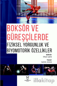 Boksör ve Güreşçilerde Fiziksel Yorgunluk ve Biyomotorik Özellikler