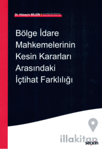 Bölge İdare Mahkemelerinin Kesin Kararları Arasındaki İçtihat Farklılığı