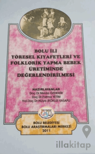 Bolu İli Yöresel Kıyafetleri ve Folklorik Yapma Bebek Üretiminde Değerlendirilmesi