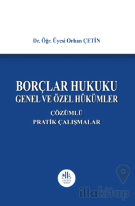 Borçlar Hukuku Genel ve Özel Hükümler, Çözümlü Pratik Çalışmalar