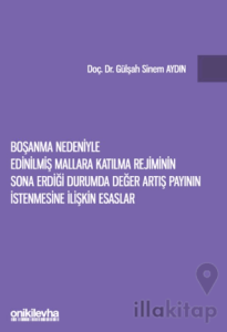 Boşanma Nedeniyle Edinilmiş Mallara Katılma Rejiminin Sona Erdiği Durumda Değer Artış Payının İstenmesine İlişkin Esaslar