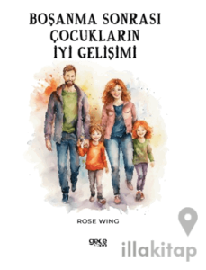 Boşanma Sonrası Çocukların İyi Gelişimi