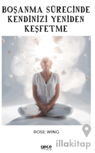 Boşanma Sürecinde Kendinizi Yeniden Keşfetme