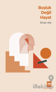 Boşluk Değil Hayat