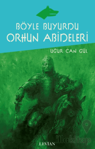 Böyle Buyurdu Orhun Abideleri