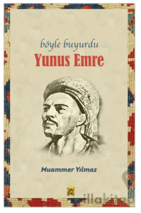 Böyle Buyurdu - Yunus Emre