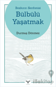 Bozkırın Senfonisi Bülbülü Yaşatmak