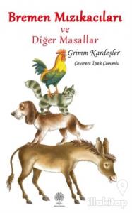 Bremen Mızıkacıları ve Diğer Masallar