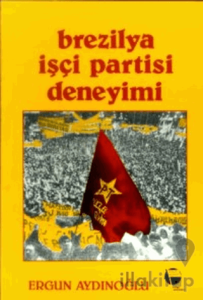 Brezilya İşçi Partisi Deneyimi