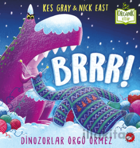 Brrr! Dinozorlar Örgü Örmez