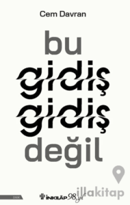 Bu Gidiş Gidiş Değil