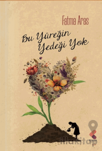 Bu Yüreğin Yedeği Yok