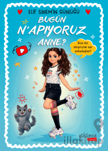 Bugün N'apıyoruz Anne? - Elif Sinem'in Günlüğü