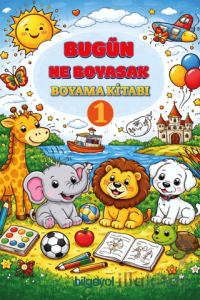 Bugün Ne Boyasak Boyama Kitabı - 1