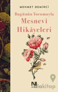 Bugünün Yorumuyla Mesnevi Hikayeleri