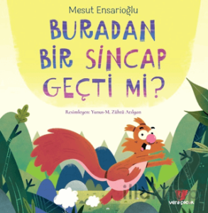 Buradan Bir Sincap Geçti mi?
