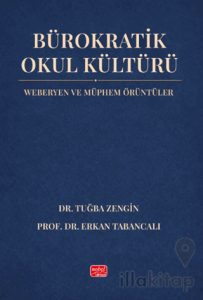 Bürokratik Okul Kültürü - Weberyen ve Müphem Örüntüler