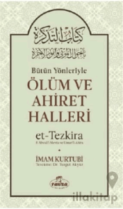 Bütün Yönleriyle Ölüm ve Ahiret Halleri