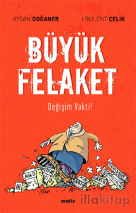 Büyük Felaket - Değişim Vakti!