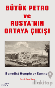Büyük Petro ve Rusya'nın Ortaya Çıkışı