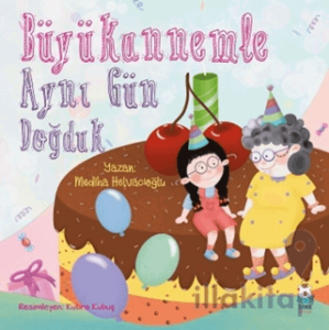 Büyükannemle Aynı Gün Doğduk