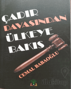 Çadır Davasından Ülkeye Bakış