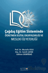 Çağdaş Eğitim Sisteminde Öğretmen Dijital Okuryazarlığı ve Mesleki Öz-Yeterliği