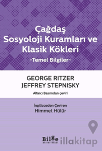 Çağdaş Sosyoloji Kuramları ve Klasik Kökleri