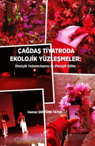 Çağdaş Tiyatroda Ekolojik Yüzleşmeler