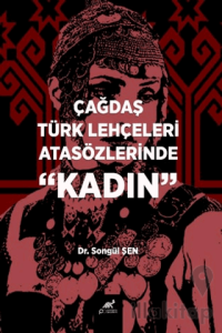 Çağdaş Türk Lehçeleri Atasözlerinde Kadın
