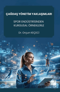 Çağdaş Yönetim Yaklaşımları Spor Endüstrisinden Kurgusal Örneklerle