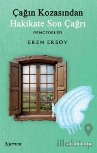 Çağın Kozasından Hakikate Son Çağrı - Pencereler