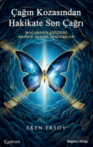 Çağın Kozasından Hakikate Son Çağrı