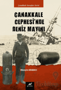 Çanakkale Cephesi’nde Deniz Mayınları