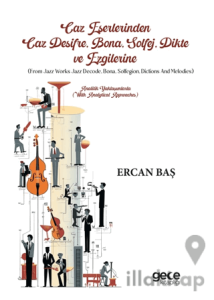 Caz Eserlerinden Caz Deşifre, Bona, Solfej, Dikte ve Ezgilerine (From Jazz Works Jazz Decode, Bona, Solfegion, Dictions and Melodies)