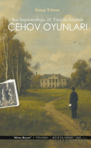 Çehov Oyunları (Rus İmparatorluğu 20. Yüzyılın Eşiğinde)