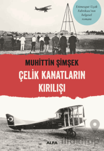Çelik Kanatların Kırılışı