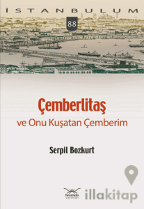 Çemberlitaş ve Onu Kuşatan Çemberim