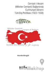 Cemiyet-i Akvam (Milletler Cemiyeti) Bağlamında Cumhuriyet Dönemi Türk Dış Politikası (1923-1938)