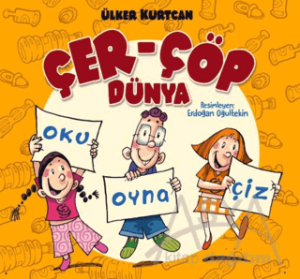 Çer-Çöp Dünya - Oku, Oyna, Çiz