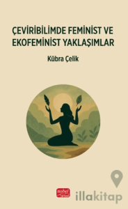 Çeviribilimde Feminist ve Ekofeminist Yaklaşımlar