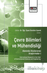 Çevre Bilimleri ve Mühendisliği Alanında Uluslararası Araştırmalar-I