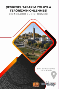 Çevresel Tasarım Yoluyla Terörizmin Önlenmesi Diyarabakır Suriçi Örneği