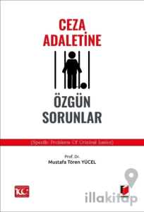 Ceza Adaletine Özgün Sorunlar (Specific Problems of Crimınal Justice)